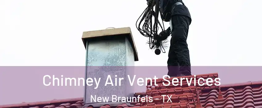  Chimney Air Vent Services New Braunfels - TX