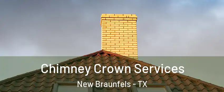 Chimney Crown Services New Braunfels - TX