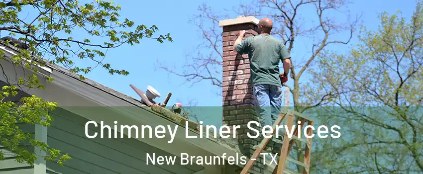  Chimney Liner Services New Braunfels - TX