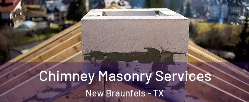  Chimney Masonry Services New Braunfels - TX