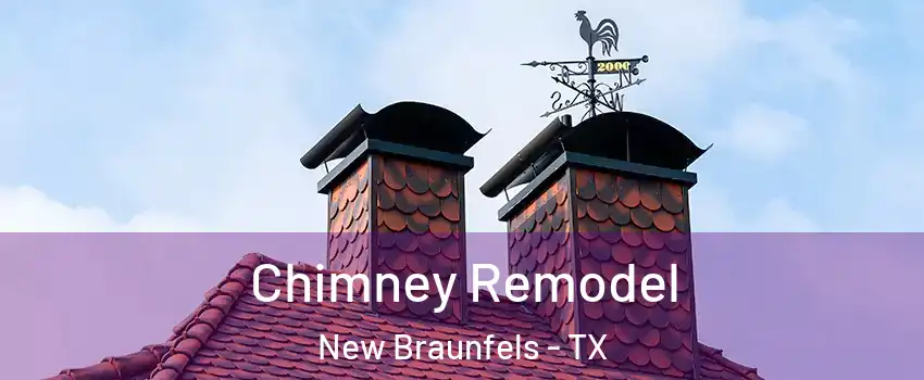  Chimney Remodel New Braunfels - TX