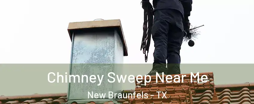 Chimney Sweep Near Me New Braunfels - TX