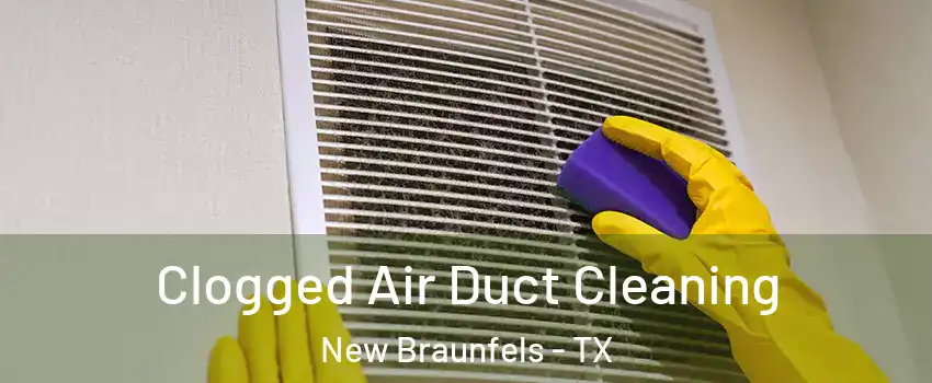  Clogged Air Duct Cleaning New Braunfels - TX