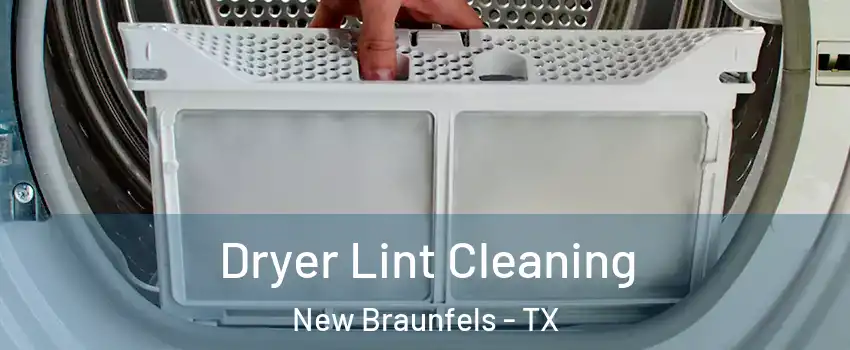 Dryer Lint Cleaning New Braunfels - TX