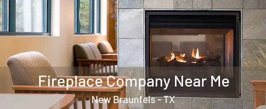  Fireplace Company Near Me New Braunfels - TX