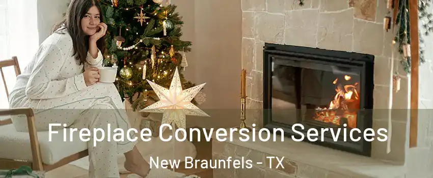  Fireplace Conversion Services New Braunfels - TX