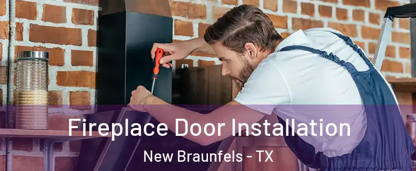  Fireplace Door Installation New Braunfels - TX