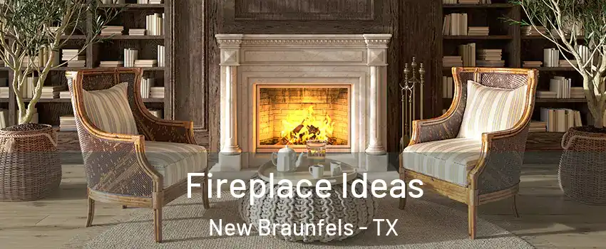  Fireplace Ideas New Braunfels - TX