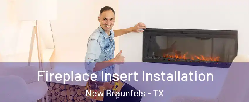  Fireplace Insert Installation New Braunfels - TX