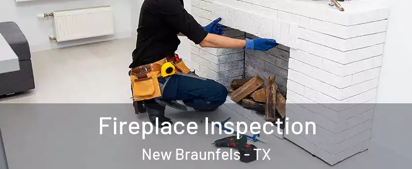  Fireplace Inspection New Braunfels - TX