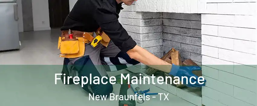  Fireplace Maintenance New Braunfels - TX