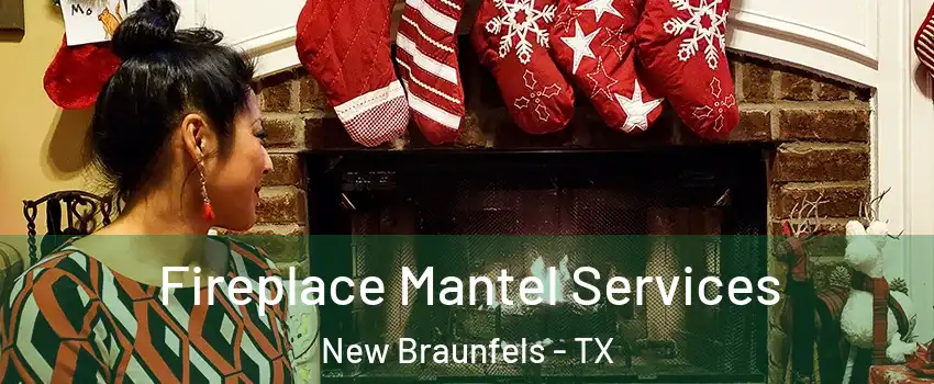  Fireplace Mantel Services New Braunfels - TX
