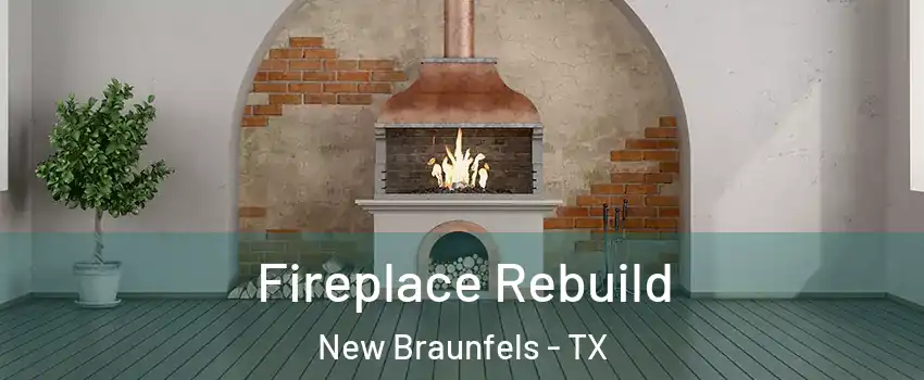  Fireplace Rebuild New Braunfels - TX