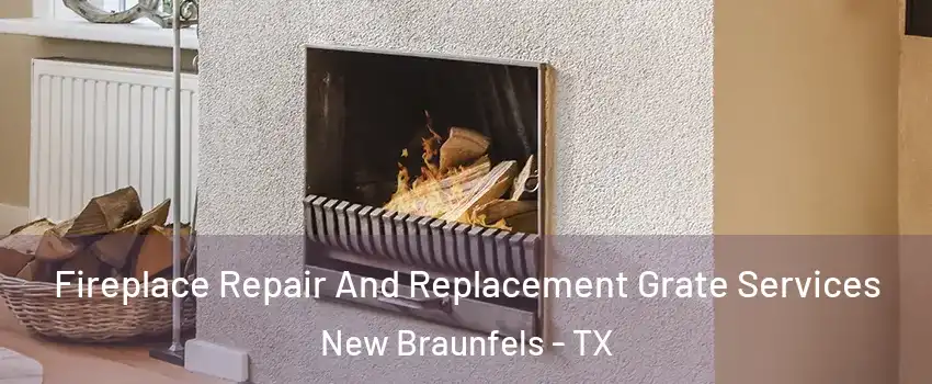  Fireplace Repair And Replacement Grate Services New Braunfels - TX