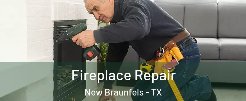 Fireplace Repair New Braunfels - TX