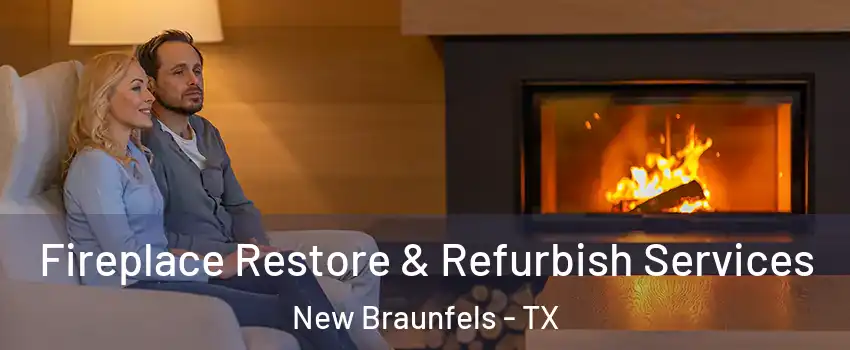  Fireplace Restore & Refurbish Services New Braunfels - TX