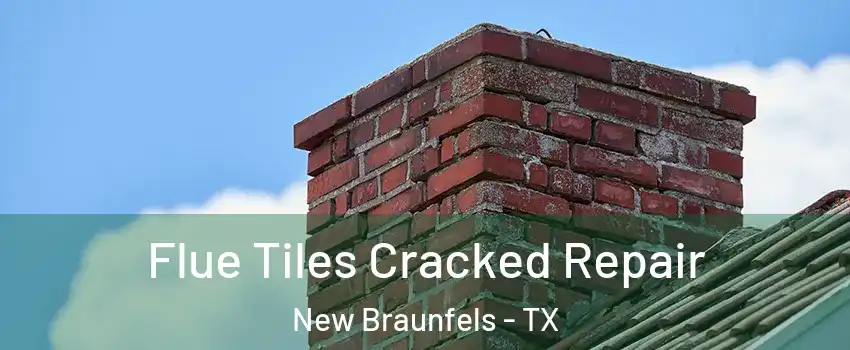  Flue Tiles Cracked Repair New Braunfels - TX