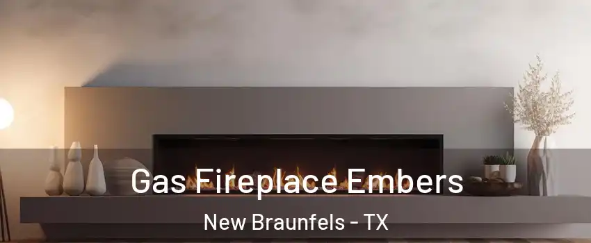  Gas Fireplace Embers New Braunfels - TX