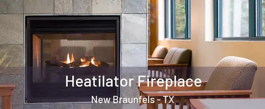  Heatilator Fireplace New Braunfels - TX