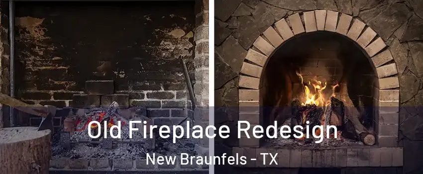  Old Fireplace Redesign New Braunfels - TX