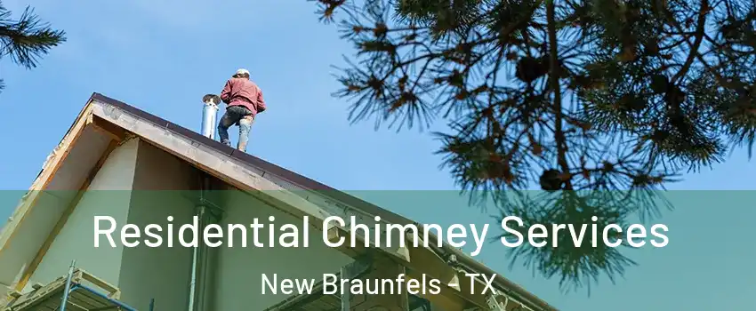  Residential Chimney Services New Braunfels - TX