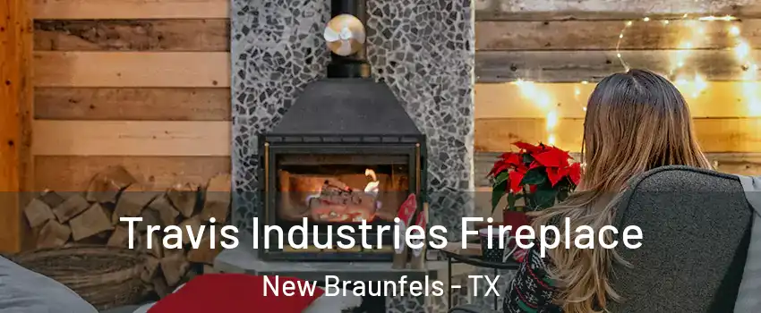  Travis Industries Fireplace New Braunfels - TX