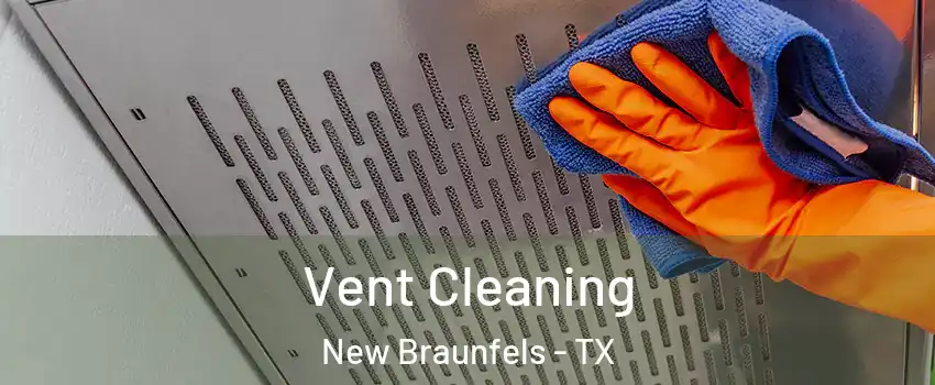  Vent Cleaning New Braunfels - TX