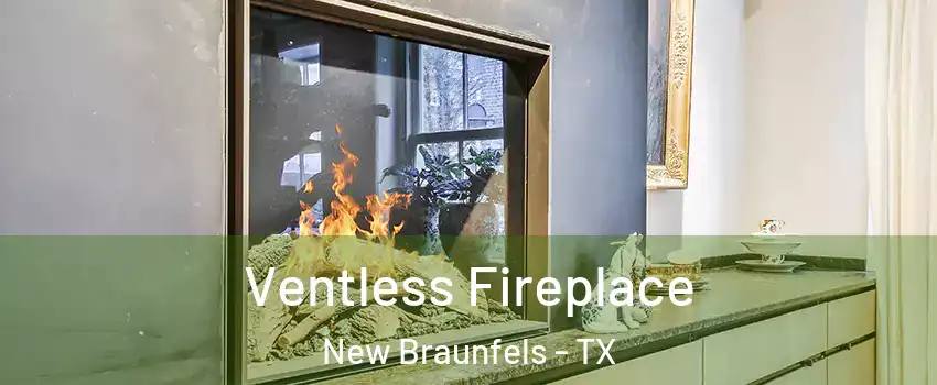  Ventless Fireplace New Braunfels - TX