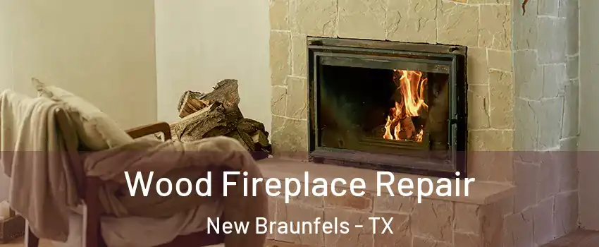  Wood Fireplace Repair New Braunfels - TX