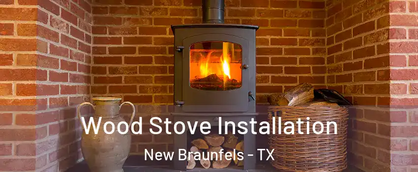  Wood Stove Installation New Braunfels - TX